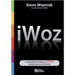 Livro - Iwoz - a Verdadeira História da Apple Segundo Seu Co-fundador