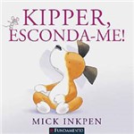Livro - Kipper, Esconda-me!