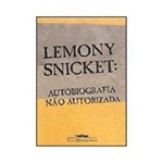 Livro - Lemony Snicket: Autobiografia não Autorizada