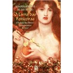 Livro - Livro das Feiticeiras: a Tradição dos Filtros e Encantamentos de Amor
