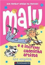 Livro - Malu e a Incrível Cadelinha Artista - Vol.1