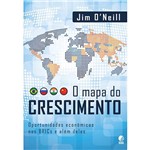 Livro - Mapa do Crescimento, o - Oportunidades Econômicas Nos BRICs e Além Deles
