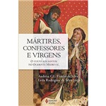 Mártires, Confessores e Virgens: o Culto Aos Santos no Ocidente Medieval