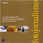 Livro - Melhor do Fotojornalismo Brasileiro, o - Coleção Biblioteca Fotografe