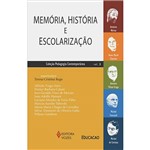 Livro - Memória, História e Escolarização - Coleção Pedagogia Contemporânea - Vol. 3