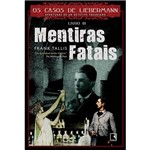 Livro - Mentitas Fatais - Coleção -Os Casos de Libermann - Aventuras de um Detetive Freudiano