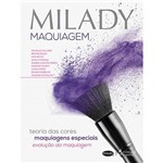 Livro - Milady Maquiagem: Teoria das Cores, Maquiagens Especiais, Evolução da Maquiagem