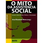 Livro - Mito da Assistência Social, o - Ensaios Sobre Estado, Política e Sociedade