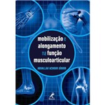Livro - Mobilização e Alongamento na Função Musculoarticular - Achour Jr