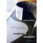 Livro - Moderno e Brasileiro - a História de uma Nova Linguagem na Arquitetura