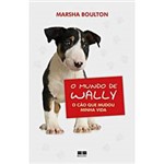 Livro - Mundo de Wally, o - o Cão que Mudou Minha Vida