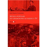 Livro - Música Popular: do Gramofone ao Rádio e TV
