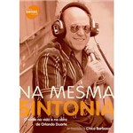 Livro - na Mesma Sintonia: o Rádio na Vida e na Obra de Orlando Duarte