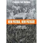Livro - Nem Pátria, Nem Patrão!: Memória Operária, Cultura e Literatura no Brasil