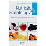 Livro - Nutrição e Frutoterapia: Tratamento Alternativo Através das Frutas