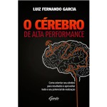 Livro - o Cérebro de Alta Performance: Como Orientar Seu Cérebro para Resultados e Aproveitar Todo o Seu Potencial de Realização
