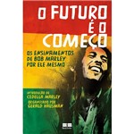 Livro - o Futuro é o Começo: os Ensinamentos de Bob Marley por Ele Mesmo