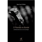 Livro - o Pianista no Bordel: Jornalismo, Democracia e as Novas Tecnologias