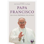 Livro - Papa Francisco em Suas Próprias Palavras