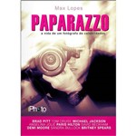 Livro Paparazzo - a Vida de um Fotógrafo de Celebridades - Max Lopes