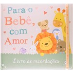 Para o Bebê, com Amor: Livro de Recordações
