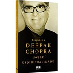 Livro - Pergunte a Deepak Chopra Sobre Espiritualidade