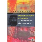 Livro - Perseguição e Cerco a Juvêncio Gutierrez