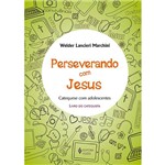 Livro - Perseverando com Jesus