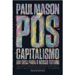Livro - Pós-Capitalismo: um Guia para o Nosso Futuro