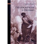 Livro - Pré-Socráticos e Orfismo