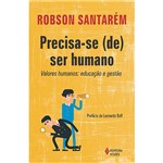 Livro - Precisa-se (de) Ser Humano: Valores Humanos - Educação e Gestão