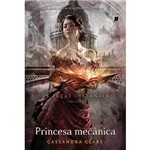 Princesa Mecanica - as Pecas Infernais Vol 3 - Galera