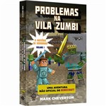 Livro - Problemas na Vila Zumbi: o Mistério de Herobrine - Vol. 1