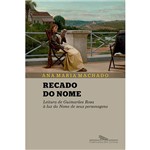 Livro - Recado do Nome: Leitura de Guimarães Rosa à Luz do Nome de Seus Personagens