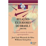 Livro - Relações Exteriores do Brasil I (1808-1930): a Política Externa do Sistema Agroexportador