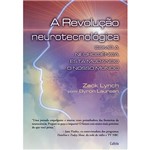 Livro - Revolução Neurotecnológica, a - Como a Neurociência Está Mudando o Nosso Mundo