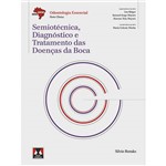 Livro - Semiotécnica, Diagnóstico e Tratamento das Doenças da Boca	- Série Abeno - Odontologia Especial - Parte Clínica
