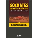 Livro - Sócrates - Pensador e Educador: a Filosofia do Conhece-Te a Ti Mesmo