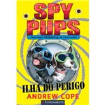 Livro - Spy Pups: Ilha do Perigo