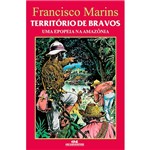 Livro - Território de Bravos: uma Epopeia na Amazônia