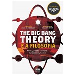 Livro - The Big Bang Theory e a Filosofia: Pedra, Papel, Tesoura, Aristóteles, Locke - Coleção Cultura Pop