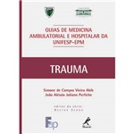 Livro - Trauma - Guias de Medicina Ambulatorial e Hospitalar da Unifesp-EPM