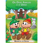 Livro - Turma da Mônica - os Dois Amigos e o Urso - Coleção Fábulas Ilustradas