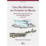 Livro - uma Pré-História do Turismo no Brasil