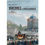Livro - Varennes - a Morte da Realeza - 21 de Junho de 1791