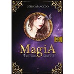 Magia - Trilogia Mística - Livro 1