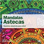 Mandalas Astecas - Vergara e Riba