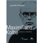 Maximiliano Kolbe - Pureza e Martírio