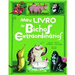 Meu Livro de Bichos Extraorninários - 1ª Ed.