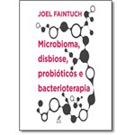 Microbioma, Disbiose, Probioticos e Bacterioterapia